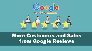 Using Google Reviews to Get More Customers and Sales
