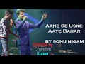 #Sonu#nigam#Chandan      Aane se uske aaye bahar cover songs
