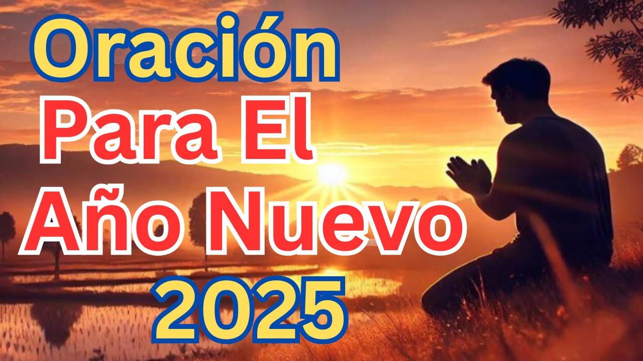 🍁Oración para el Año Nuevo 2025. Reflexión, Oración, Fé, Biblia, espiritual