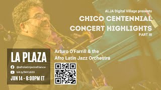 La Plaza @ ALJA Digital Village | Chico O’Farrill Centennial Concert Highlights, pt 3