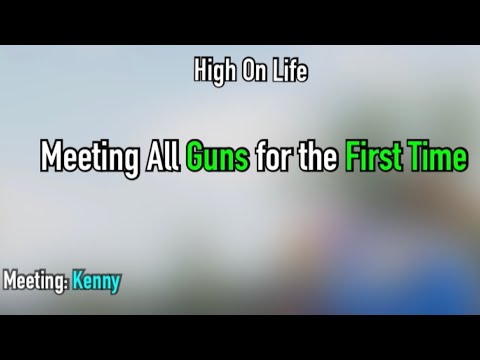High On Life - Meeting Kenny for the First Time