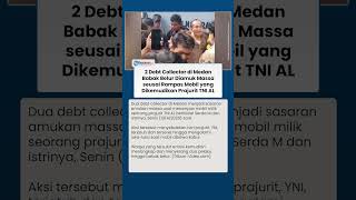 Detik-detik 2 Debt Collector di Medan Babak Belur Diamuk Massa usai Rampas Mobil Dikemudikan TNI AL