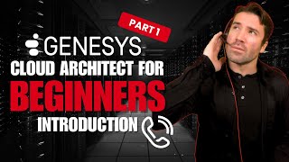 Genesys Cloud Architect 101: The Basics