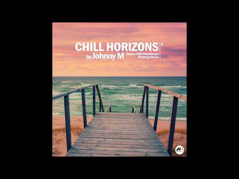 Chill Horizons Vol. 2 [Mixed by Johnny M] [Continuous Mix] [M-Sol Records]