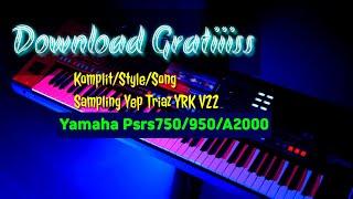Download lagu Download Gratis Style Sampling Yep Triaz YRK V22 Yamaha Psrs 750,950,A2000 mp3