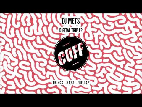 DJ Mets - The Gap (Original Mix) [CUFF] Official