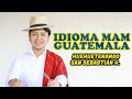 PALABRAS EN MAM IDIOMA MAM GUATEMALA HUEHUETENANGO SAN SEBASTIÁN H