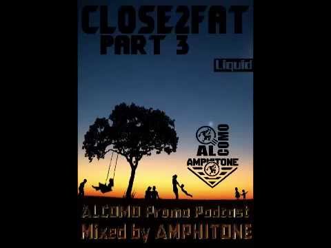 CLOSE2FAT Part 3 - Amphitone studio mix