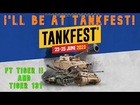 I'm Gonna Be At Tankfest!! Ft Tiger 131 + 2 ll Wot Console - World of Tanks Console Modern Armour