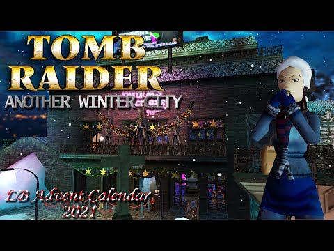 Tomb Raider - Another Winter City Walkthrough (LB Advent Calendar 2021)