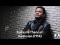 Kollayile Thennai Kadhalan 1994 A R Rahman HD