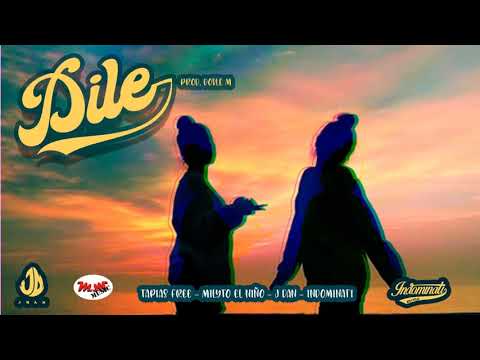 Dile remix - Milyto el niño - Tapias free - J Dan - Indominati (audio oficial)
