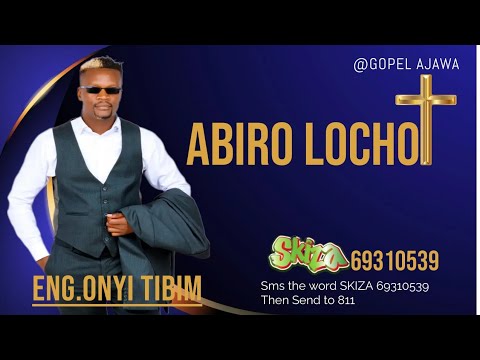 Abiro Locho By Onyi Tibim (@Gospel Ajawa)