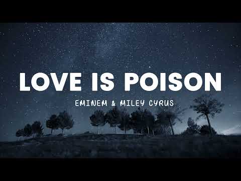 Eminem & Miley Cyrus - Love is poison ( lyrics )