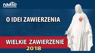 O IDEI ZAWIERZENIA - o. Mirosław Kopczewski OFMConv. | Wielkie Zawierzenie 2018 | NIEPOKALANÓW