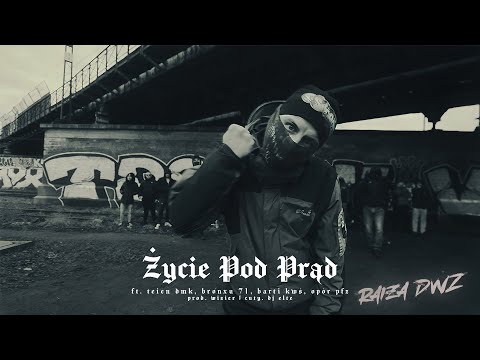 RAIZA DWZ_ŻYCIE POD PRĄD ft. TEIEN DMK, BRONXU 71, BARTI KWŚ, OPÓR PFZ // prod. WIZIER, cuty DJ ELTE