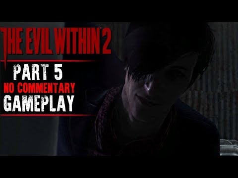The Evil Within 2 Gameplay - Part 5 - Walkthrough (No Commentary)
