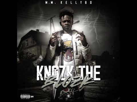 M.M. Kellybo- Knozk The Blozk