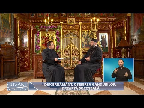 Cuvânt pentru suflet. Discernământ, osebirea gândurilor, dreapta socoteală (15 11 2018)