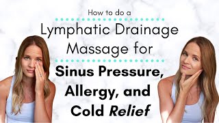 Congestion, Allergy, and Sinus Pressure Relief using Sinus Lymphatic Drainage Massage at Home