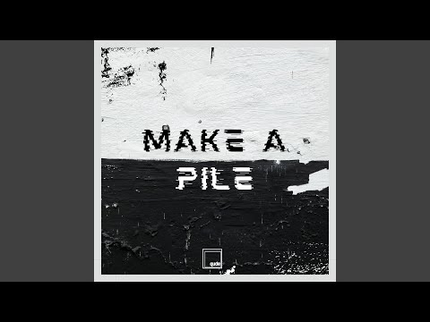 Make A Pile (Radio Edit)