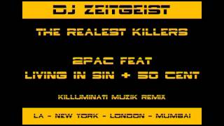 DJ Zeitgeist - The Realest Killers - 2Pac feat Living in Sin & 50 Cent (Killuminati Muzik Mixtape)