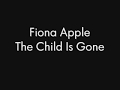 Child Is Gone - Fiona Apple - Karaoke