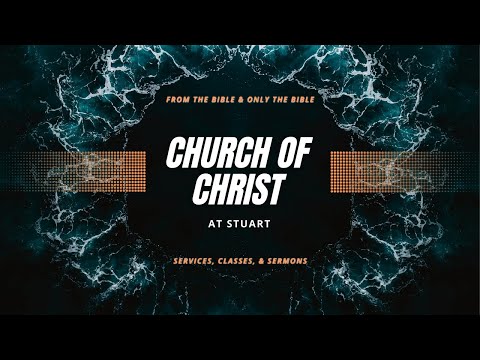 Stuart Church of Christ Livestream 4/14/24 AM Worship