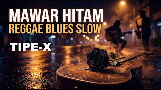Download lagu TIPE-X - Mawar Hitam (Reggae Blues Slow Version) || Cover Akustik Santai, Mantap & Enak Didengar mp3