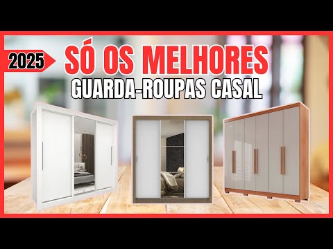 TOP 4 GUARDA ROUPAS DE CASAL 2025 | QUAL O MELHOR GUARDA ROUPA CASAL CUSTO-BENEFÍCIO?