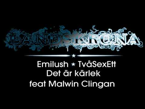 Emilush ft Malwin Clingan (TvåSexEtt)  - Det är kärlek