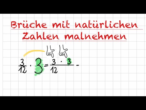 Brüche mit natürlichen Zahlen multiplizieren ("Bruch und ganze Zahl malnehmen")