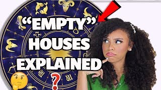 EMPTY HOUSES EXPLAINED IN YOUR BIRTH CHART (House Rulerships in Astrology) | 2019