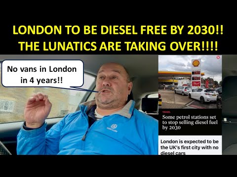 LONDON TO STOP SELLING DIESEL AND HAVE NO DIESEL CARS BY 2030 - THE MOST STUPID IDEA EVER!!