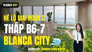 [BLANCA CITY] Tháp B6-7: Điểm sáng đầu tư giai đoạn 2 tại BLANCA CITY