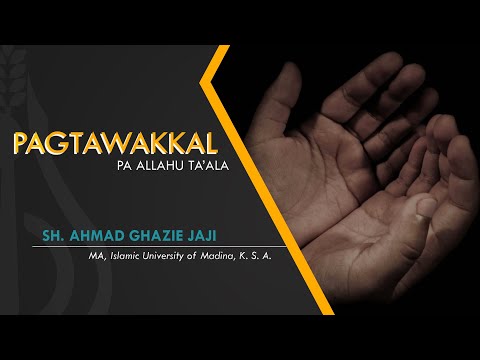 Pagtawakkal pa Allahu Ta'ala - Shaykh Ahmad Ghazie Jaji (Tausug)