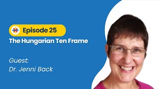 The Hungarian Ten Frame: How Pattern Recognition and Manipulatives Transform Math Education (Ep 25)