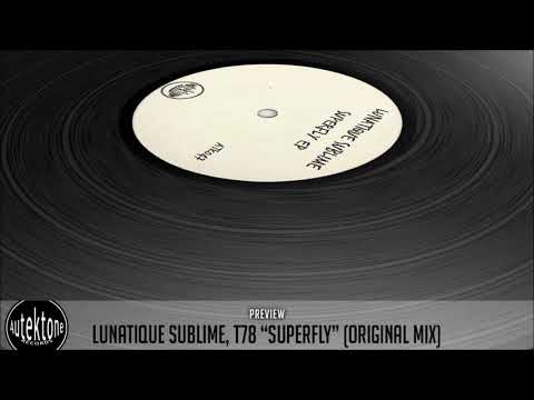 ATK047 - Lunatique Sublime, T78 "Superfly" (Preview) (Autektone Records) (Out 30/09/19)
