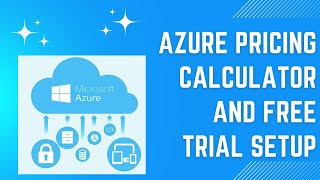 Azure pricing calculator and free trial setup