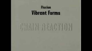 Fluxion - Vibrant Forms 1 (Chain Reaction) - 02 Hiatus