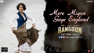 Mere Miyan Gaye England | Rangoon | Shahid Kapoor | Kangana Ranaut | Saif Ali Khan