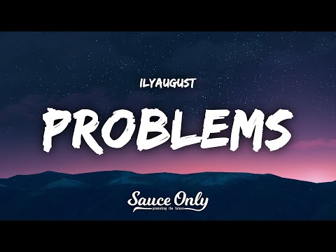 ilyaugust - Problems (Lyrics)
