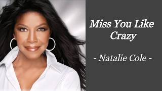 MISS YOU LIKE CRAZY | NATALIE COLE | AUDIO SONG LYRICS
