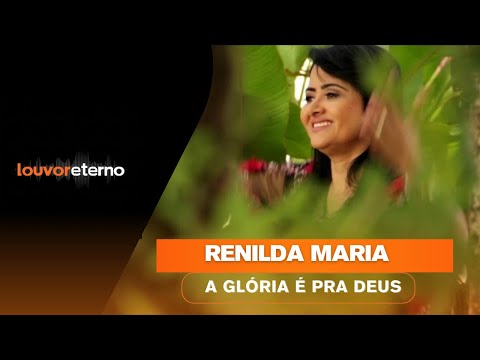 A Glória É Pra Deus - Renilda Maria