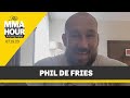 Phil de Fries Sets Sights on Francis Ngannou Clash | The MMA Hour