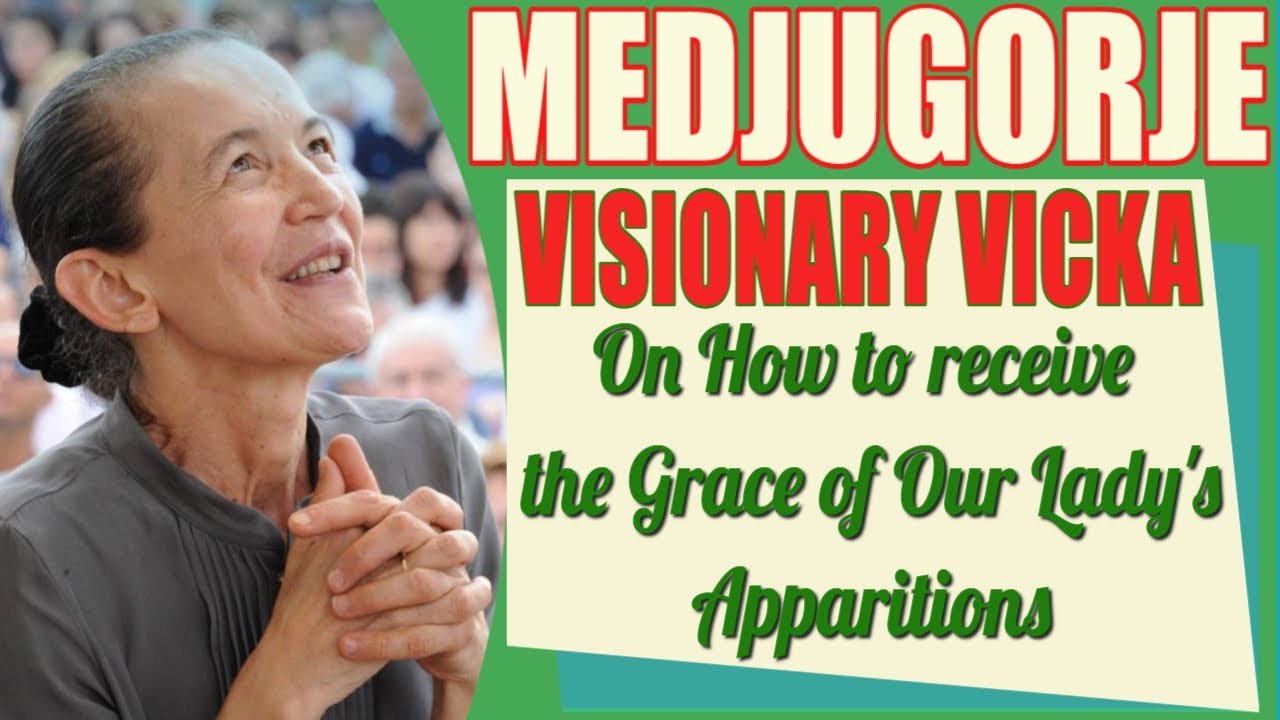 Medjugorje Visionary Vicka on the Great Graces of the Apparitions