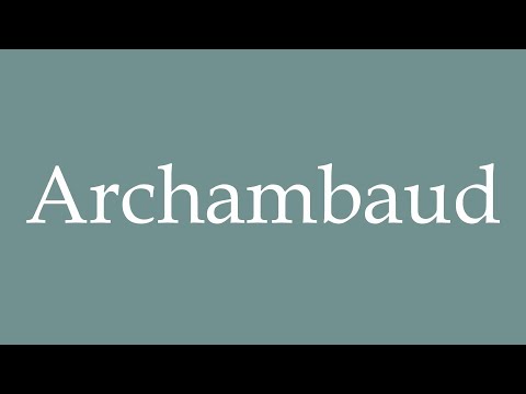 How to Pronounce ''Archambaud'' Correctly in French