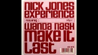 Nick Jones Experience  featuring Wanda Nash- Make it Last