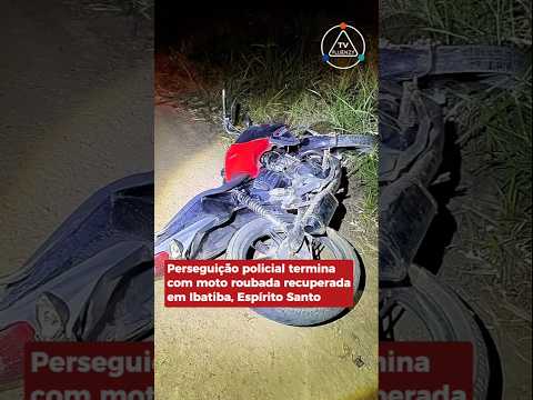 Perseguição policial termina com moto roubada recuperada em Ibatiba, Espírito Santo.