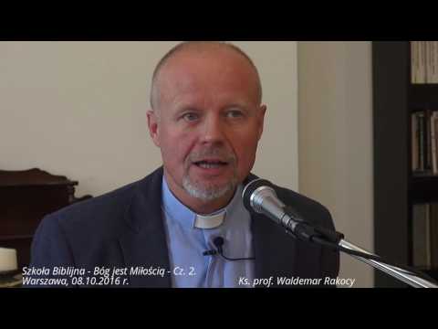 MB#02 Szkoła Biblijna. Bóg jest Miłością. Cz. 2/2. Ks. prof. Waldemar Rakocy. 08.10.2016